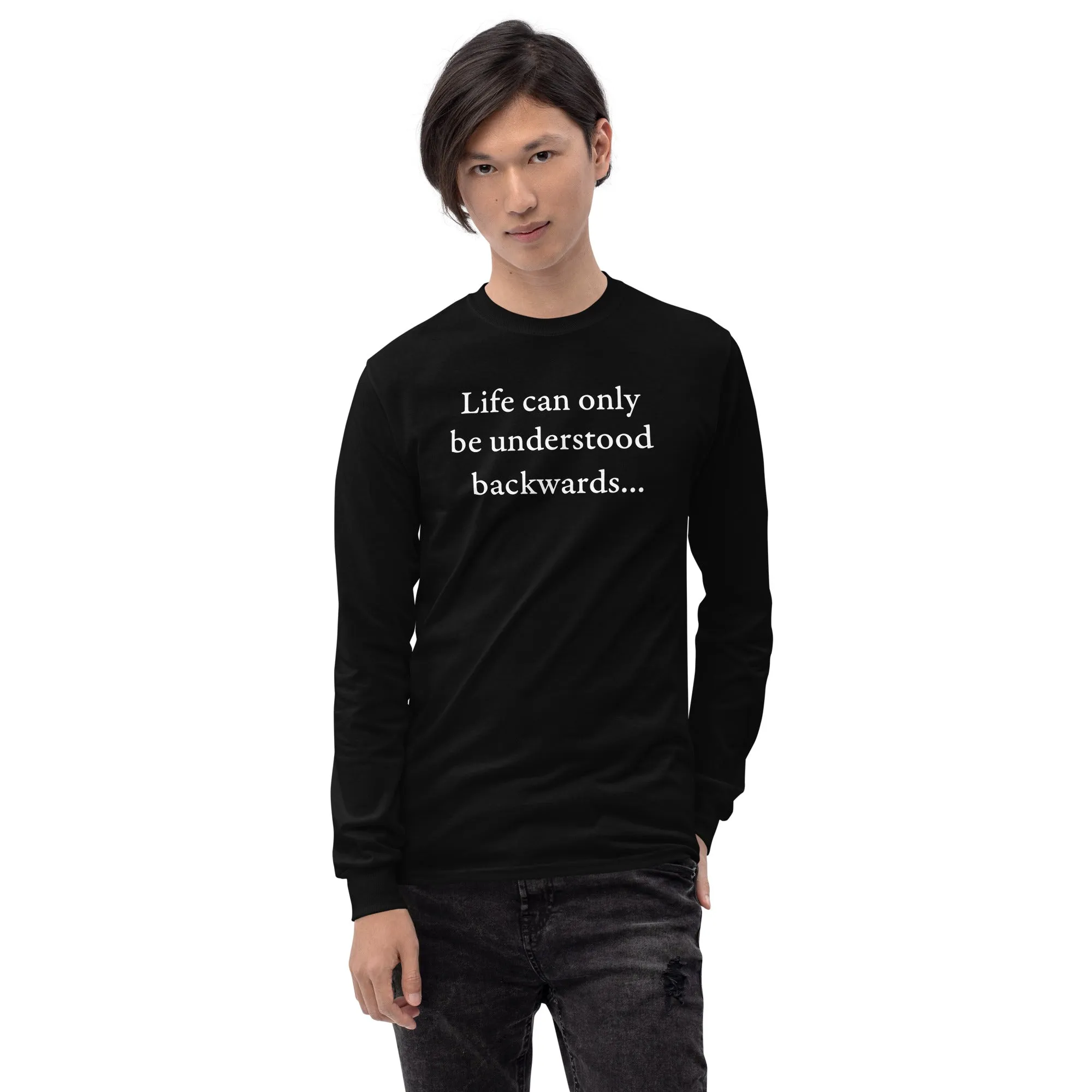 Kierkegaard Quote - Life can only be understood backwards - Long-Sleeved Shirt