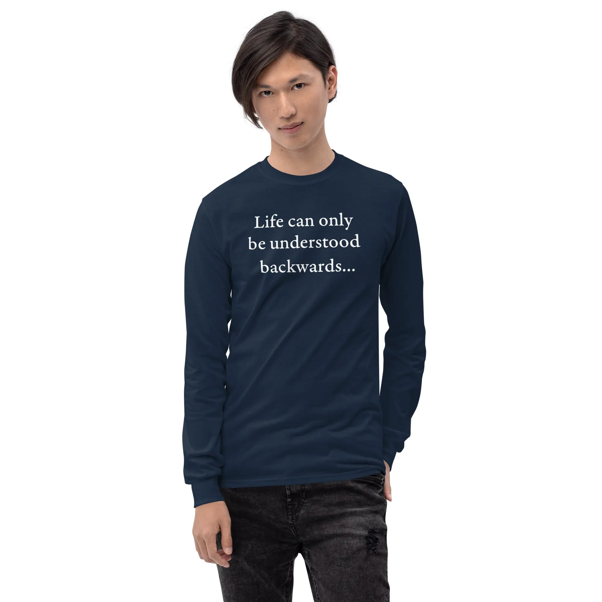 Kierkegaard Quote - Life can only be understood backwards - Long-Sleeved Shirt